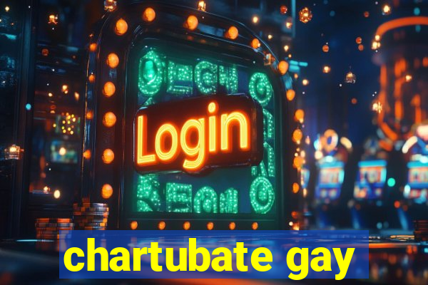 chartubate gay